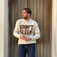 Maglione I Don't Sleep